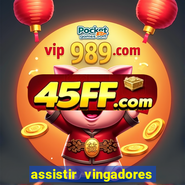 assistir vingadores ultimato filme completo dublado
